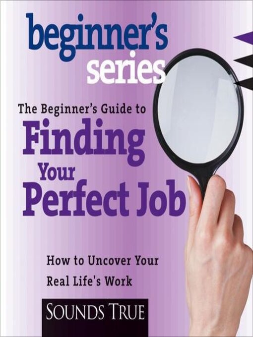 Title details for The Beginner's Guide to Finding Your Perfect Job by Rick Jarow - Wait list